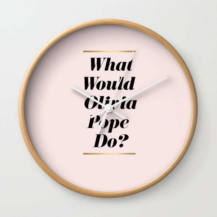 What Would Olivia Pope Do Pink Wall Clock By Ohsolovelycreative