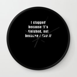 Sarcasm is the way to mock someone with style Wall Clock