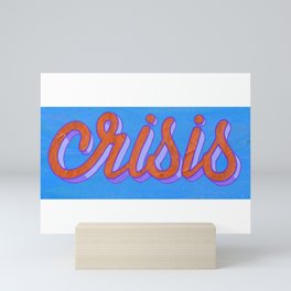 Crisis Mini Art Print