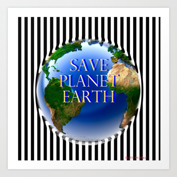 Save Planet Earth Art Print By Gillmillerart Society6