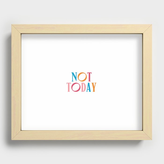 Not Today Quote Recessed Framed Print