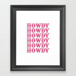 HOWDY HOWDY HOWDY Framed Art Print