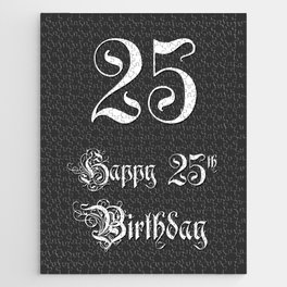 [ Thumbnail: Happy 25th Birthday - Fancy, Ornate, Intricate Look Jigsaw Puzzle ]