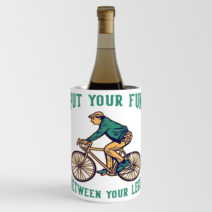 Put Your Fun Between Your Legs Wine Chiller