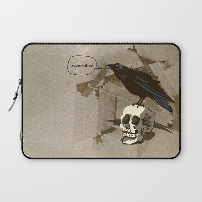 Quoth the Raven, Nevermind. Laptop Sleeve