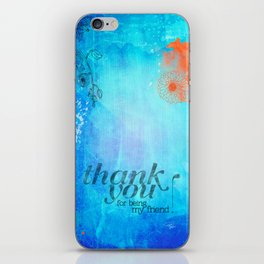 Thank you for being my friend! iPhone Skin