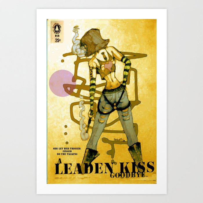 a leaden kiss goodbye Art Print