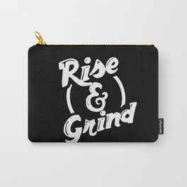 Rise and Grind Carry-All Pouch