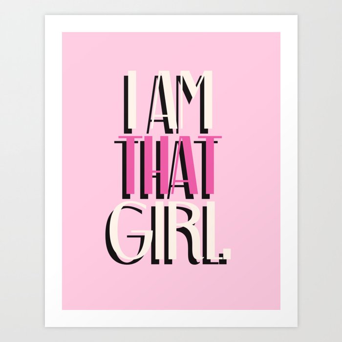 I am that Girl, Pink Art Print