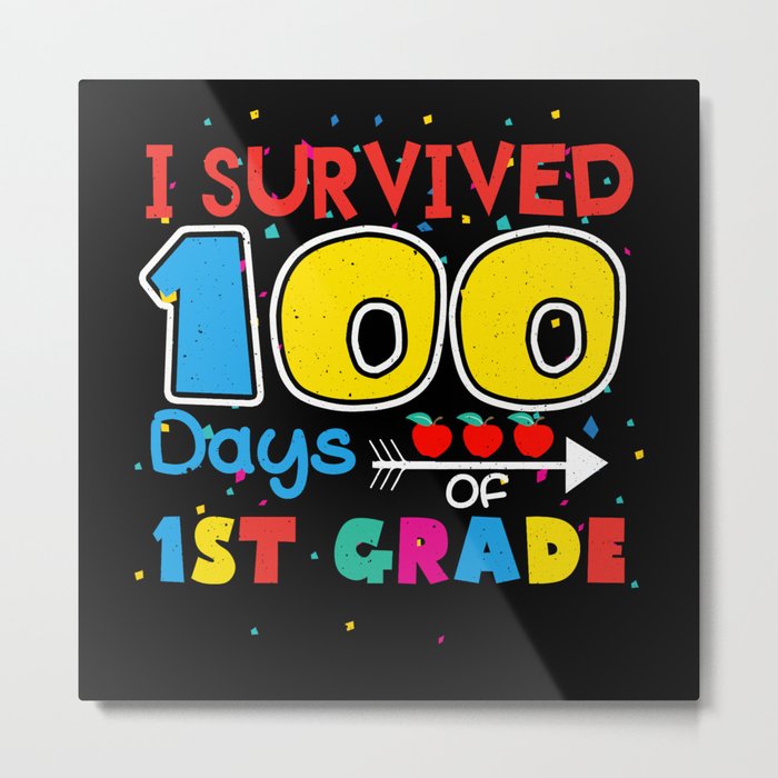 Days Of School 100th Day 100 Survived 1st Grade Metal Print