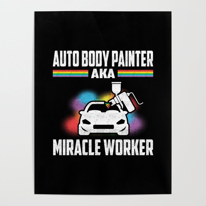 Auto Body Painter AKA Miracle Worker Automotive Poster by MisterSatan