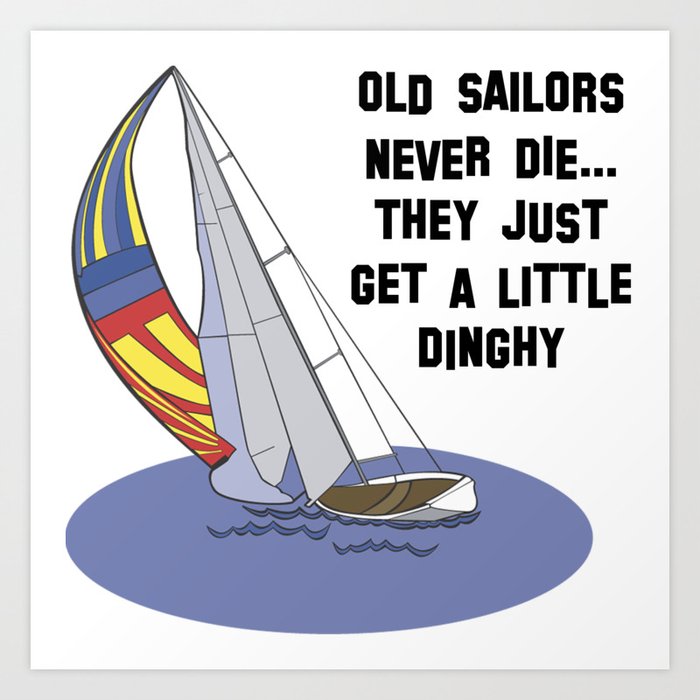Old Sailors Never Die Art Print by Cafe Pretzel Society6