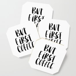 But First Coffee black and white monochrome typography kitchen poster design home decor wall art Coaster