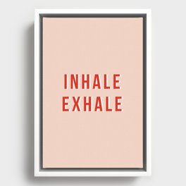 Inhale exhale Framed Canvas