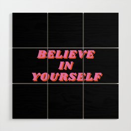 Believe in Yourself, Inspirational, Motivational, Empowerment, Mindset, Pink Wood Wall Art