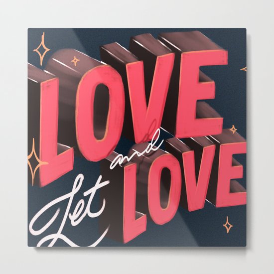 Love & Let Love Metal Print