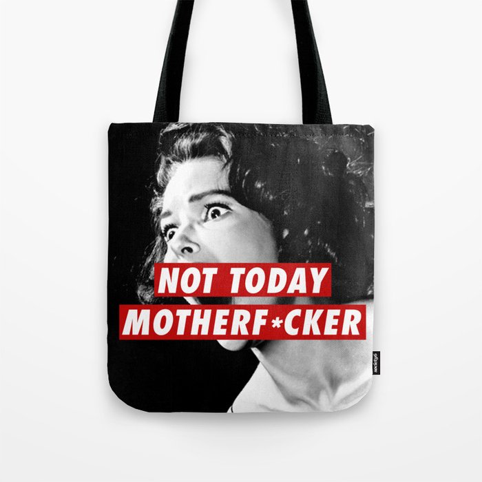 Not Today Mofo Tote Bag