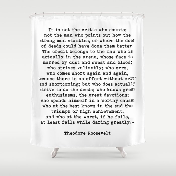 Man In The Arena Theodore Roosevelt Quote Shower Curtain By Theartshed Society6