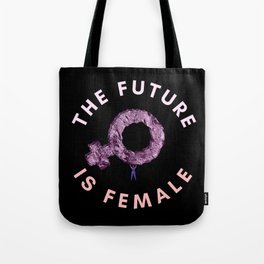 The Future Is Female Female Sign Tote Bag