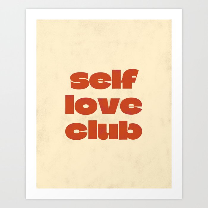 Self Love Club  Art Print