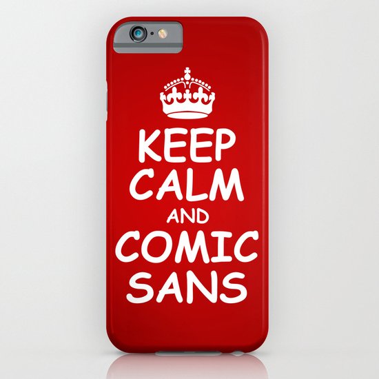 keep calm and comic sans. iPhone & iPod Case
