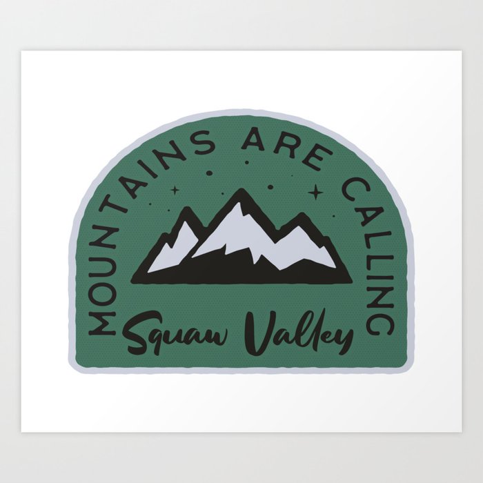 Squaw Valley Mountains are Calling Art Print