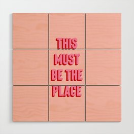 This Must Be The Place Wood Wall Art