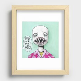 Hey, Your Shirt is Ugly Recessed Framed Print