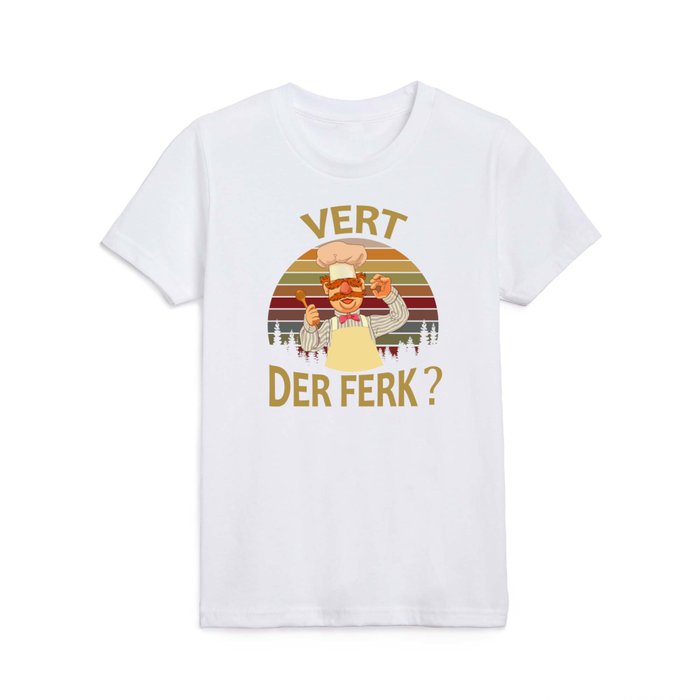Vert Der Ferk cook Swedish Chef Funny tshirt 2019 saying Men Women Kids T Shirt