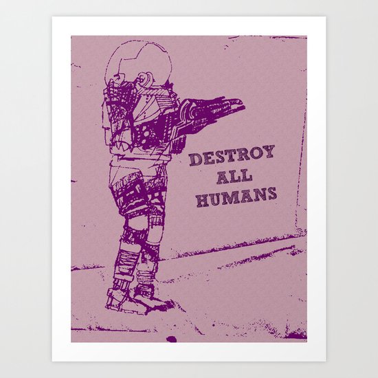 Destroy All Humans Art Print