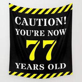 [ Thumbnail: 77th Birthday - Warning Stripes and Stencil Style Text Wall Tapestry ]