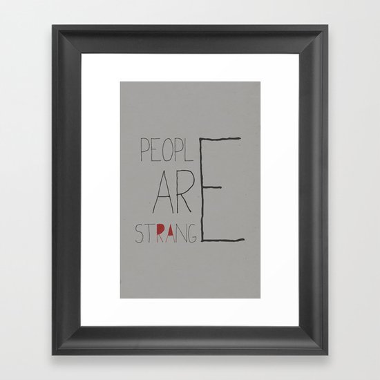 People Are Strange Framed Art Print