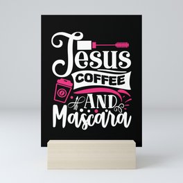 Jesus Coffee And Mascara Makeup Quote Mini Art Print