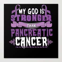 November My God Stronger Than Pancreatic Cancer Canvas Print