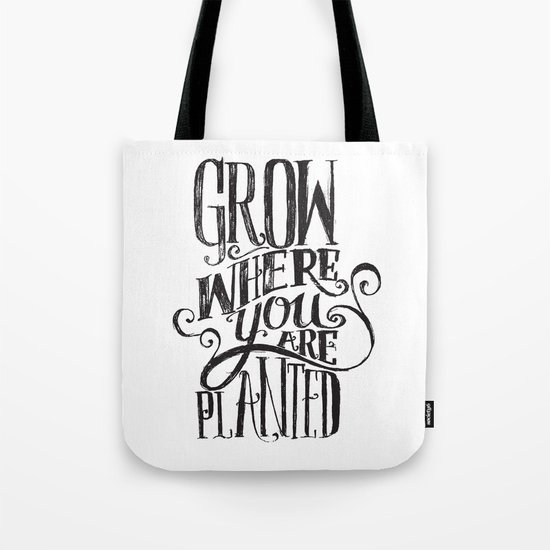Grow Where You Are Planted Tote Bag