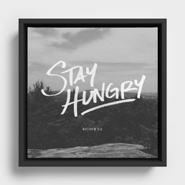 Stay Hungry Framed Canvas