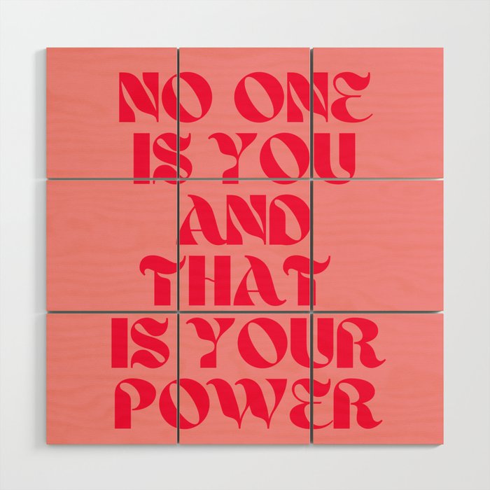No One is You And That Is Your Power Wood Wall Art