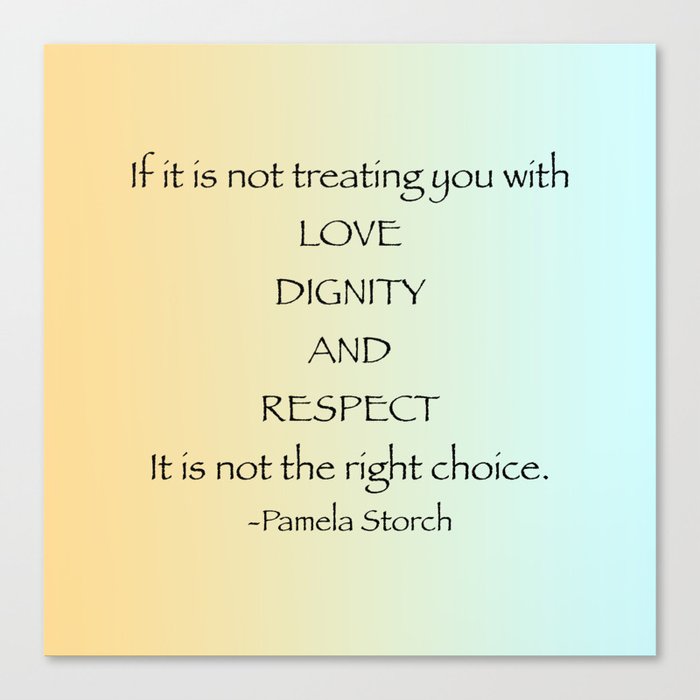 Love Dignity and Respect Quote Canvas Print