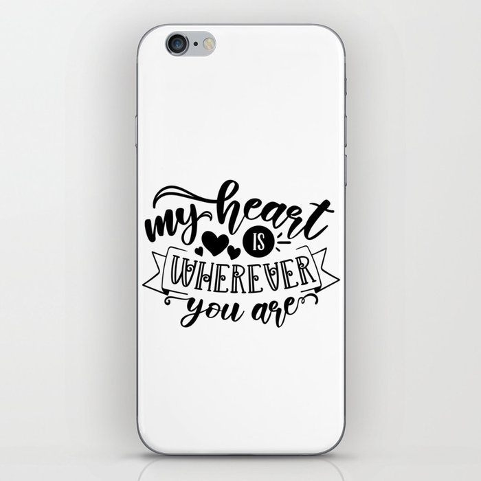 My Heart Is Wherever You Are iPhone Skin