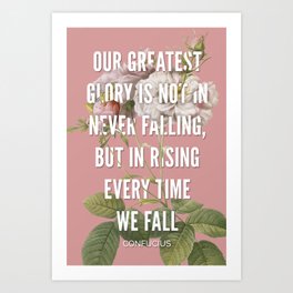 Our Greatest Glory - Confucius Quote Art Print