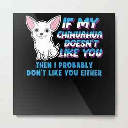 Design for dog lover and Chihuahua dog owner Metal Print | Mistress, Cutedog, Dogpapa, Dogt Shirt, Animallover, Master, Dogsmum, Graphicdesign, Pet, Sweetdog 