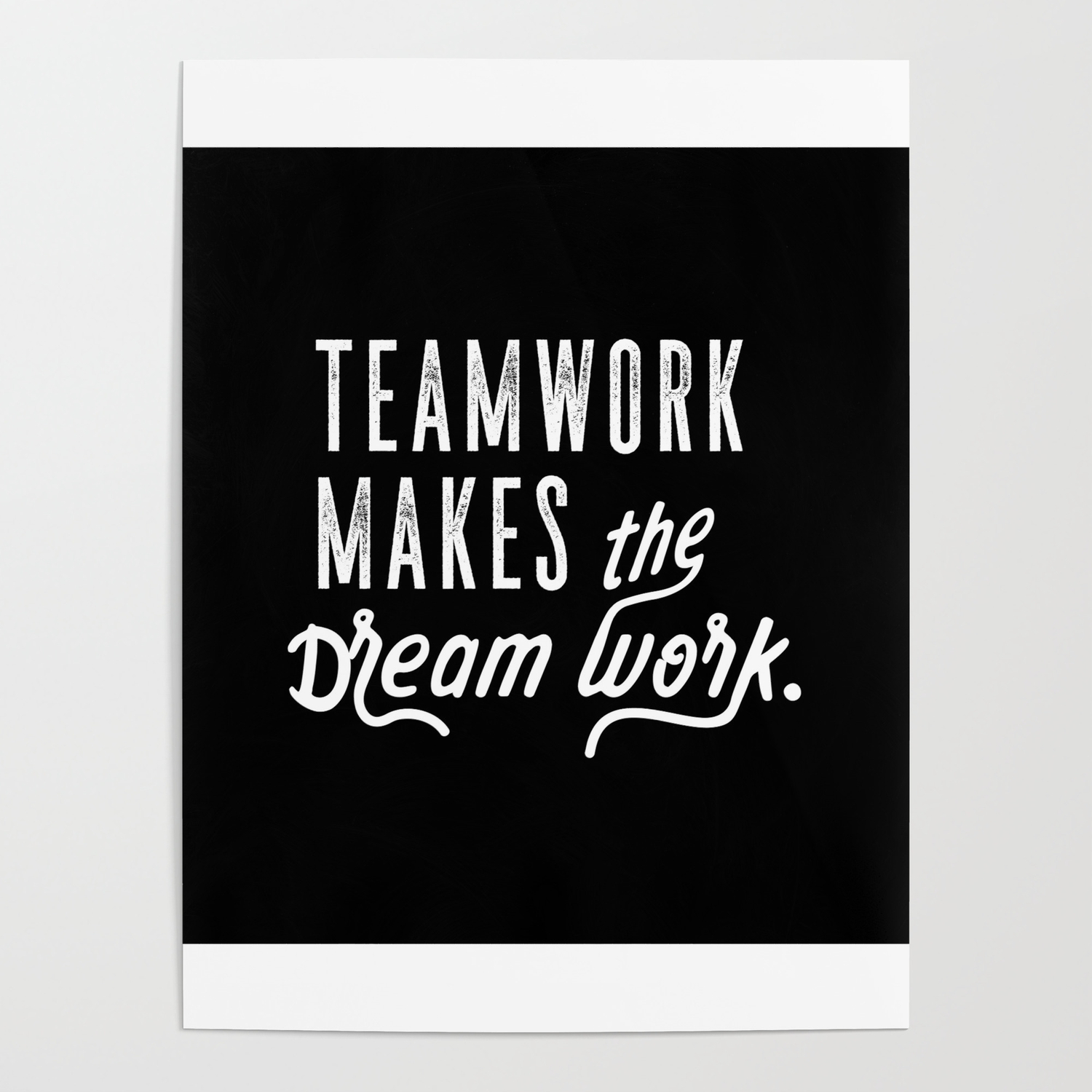 Motivational Inspirational Quotes Teamwork Makes The Dream Work Mms 590 Poster By Daydream Society6