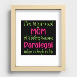 proud mom of freaking awesome Paralegal - Paralegal daughter Recessed Framed Print