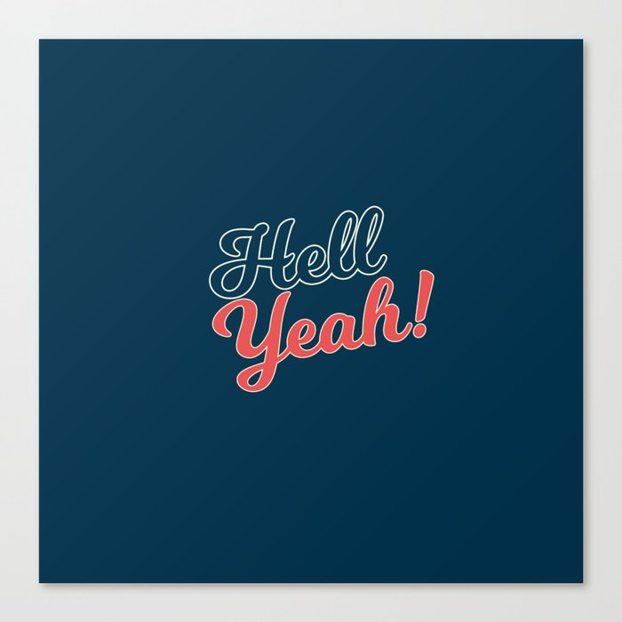 hell yeah! Canvas Print