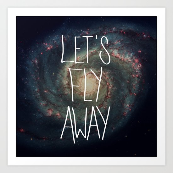 Let's Fly Away (come on, darling) Art Print