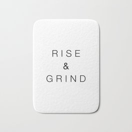 Rise and grind Bath Mat | Inspiration, Workhard, Quote, Motivational, Minimalism, Typography, Black And White, Riseandgrind, Quotes, Phrase 