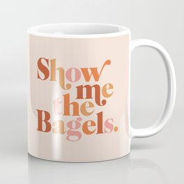 Show Me the Bagels Mug