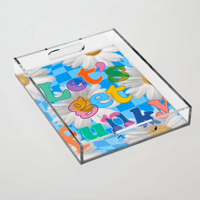 LET'S GET FUNKY Acrylic Tray