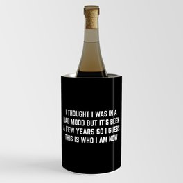 Bad Mood Funny Quote Wine Chiller
