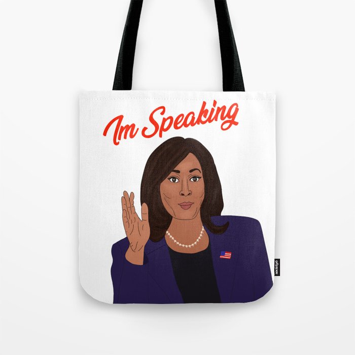 I’m speaking Kamala Harris Tote Bag